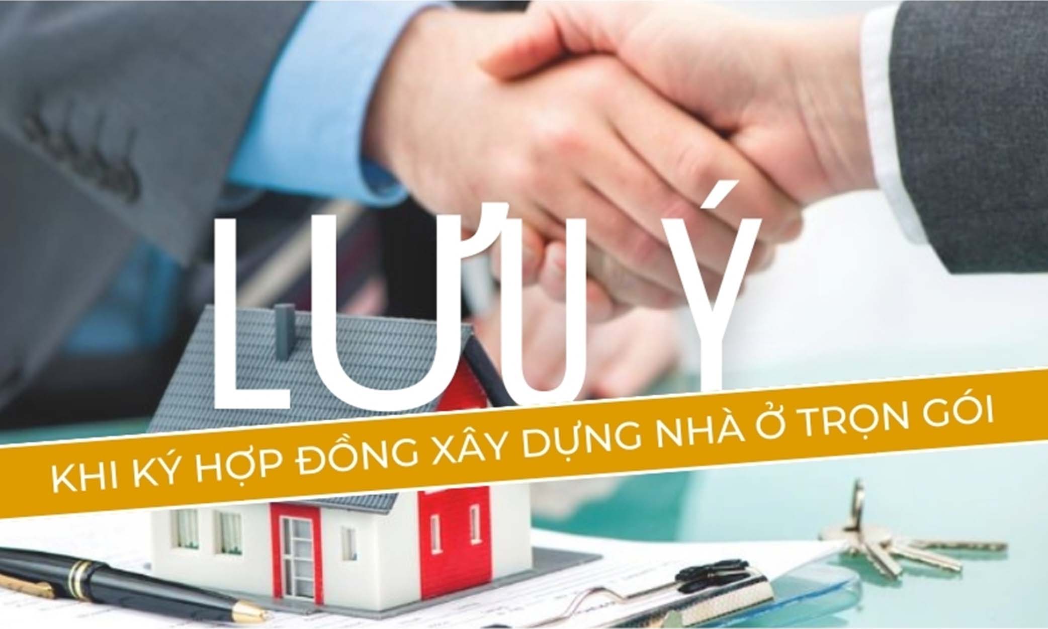 luu-y-khi-ky-hop-dong-xay-dung-nha-o-1