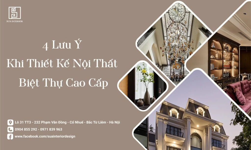 4 Lưu Ý Khi Thiết Kế Nội Thất Biệt Thự Cao Cấp