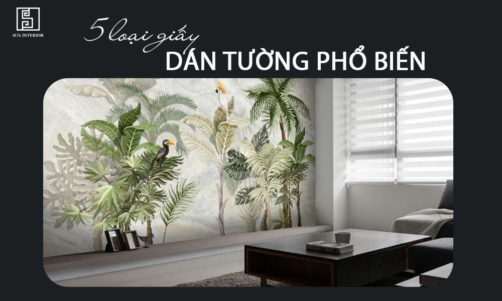 5 loại giấy dán tường phổ biến