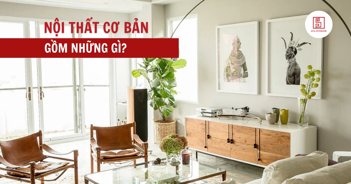 nội thất cơ bản bao gồm những gì
