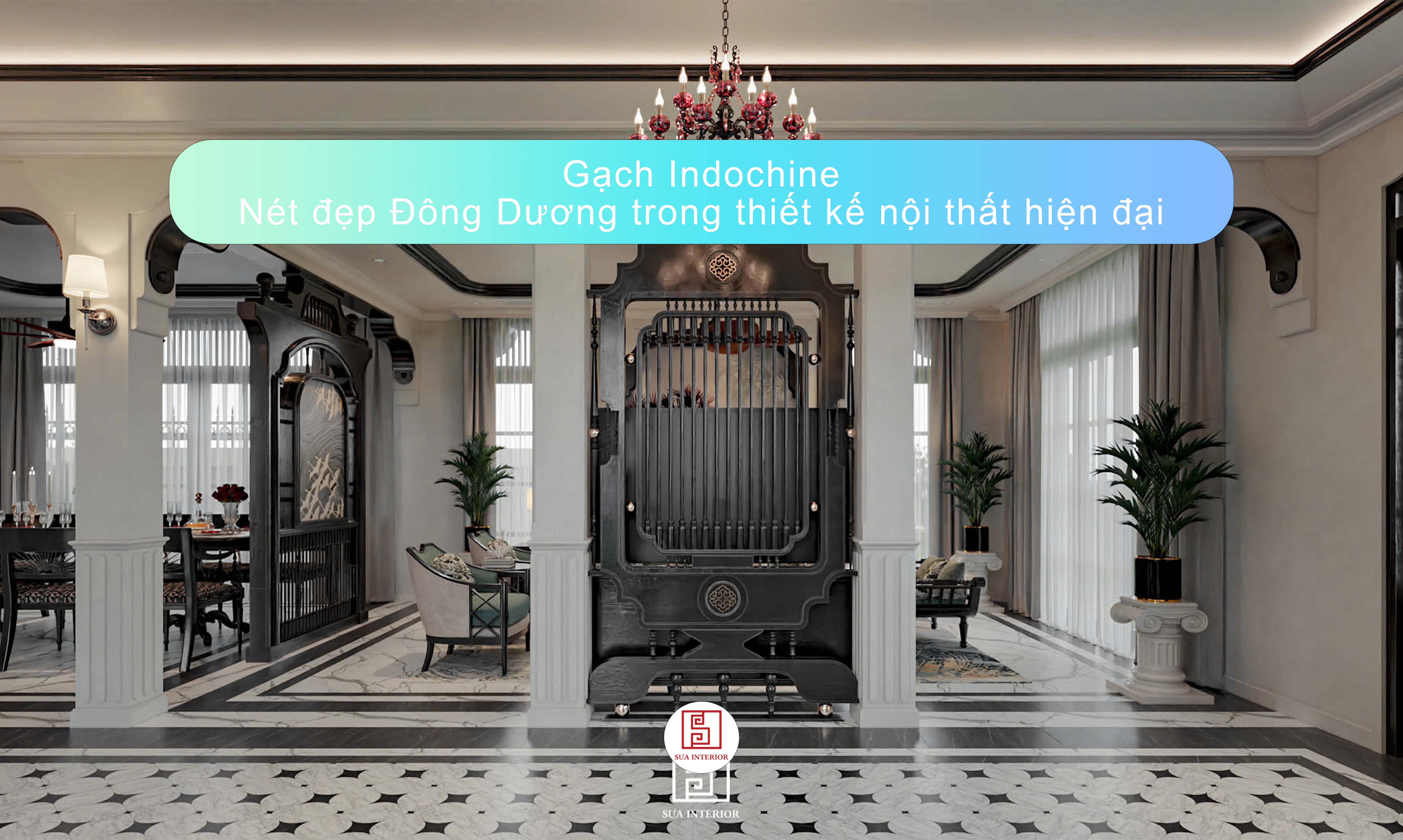 Gạch Indochine – Nét đẹp Đông Dương trong thiết kế nội thất hiện đại