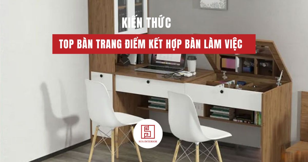 Top các mẫu bàn trang điểm kết hợp bàn làm việc đẹp & tiện lợi [2025]