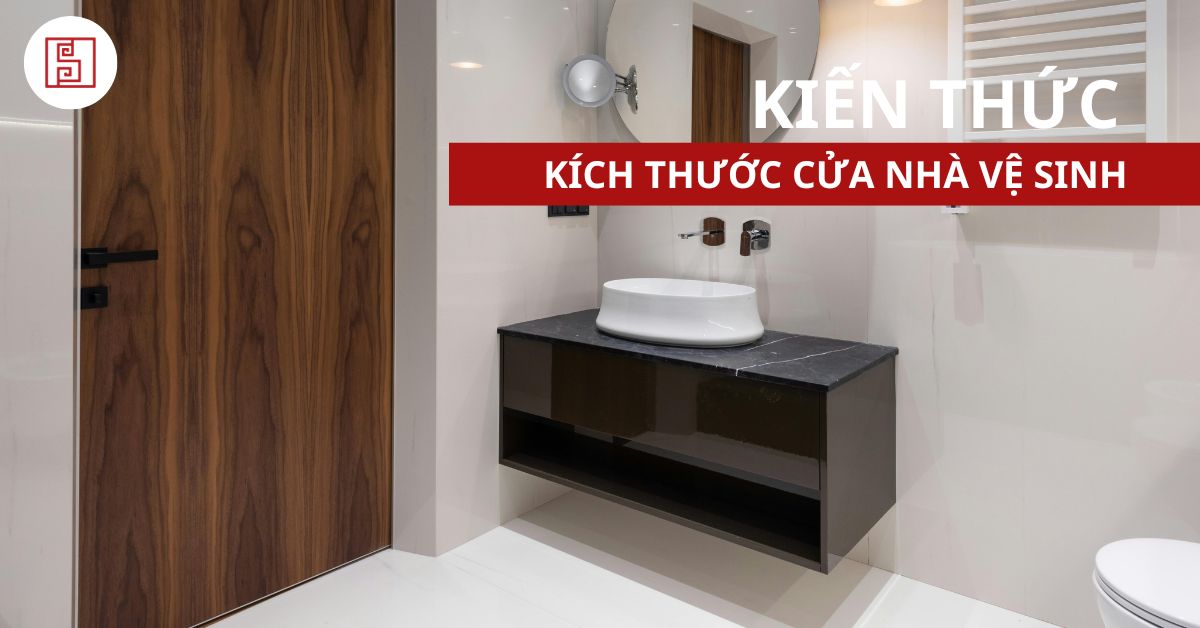 Kích thước cửa nhà vệ sinh, WC chuẩn & hợp phong thuỷ [2025]