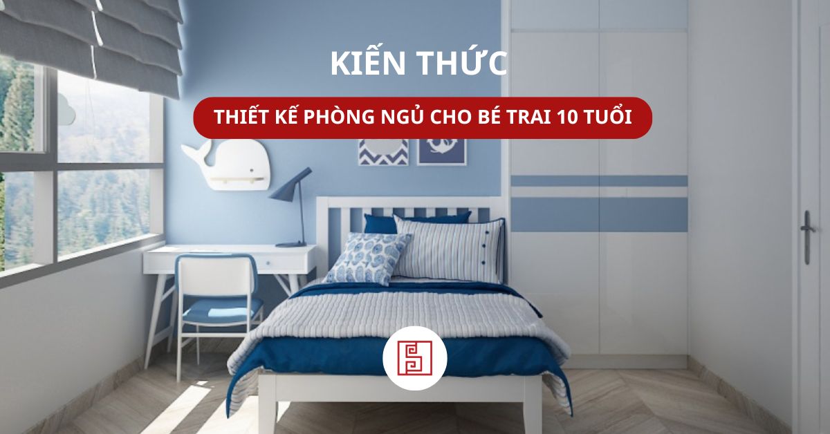 Mẫu phòng ngủ cho bé trai 10 tuổi đẹp, hiện đại & thông minh