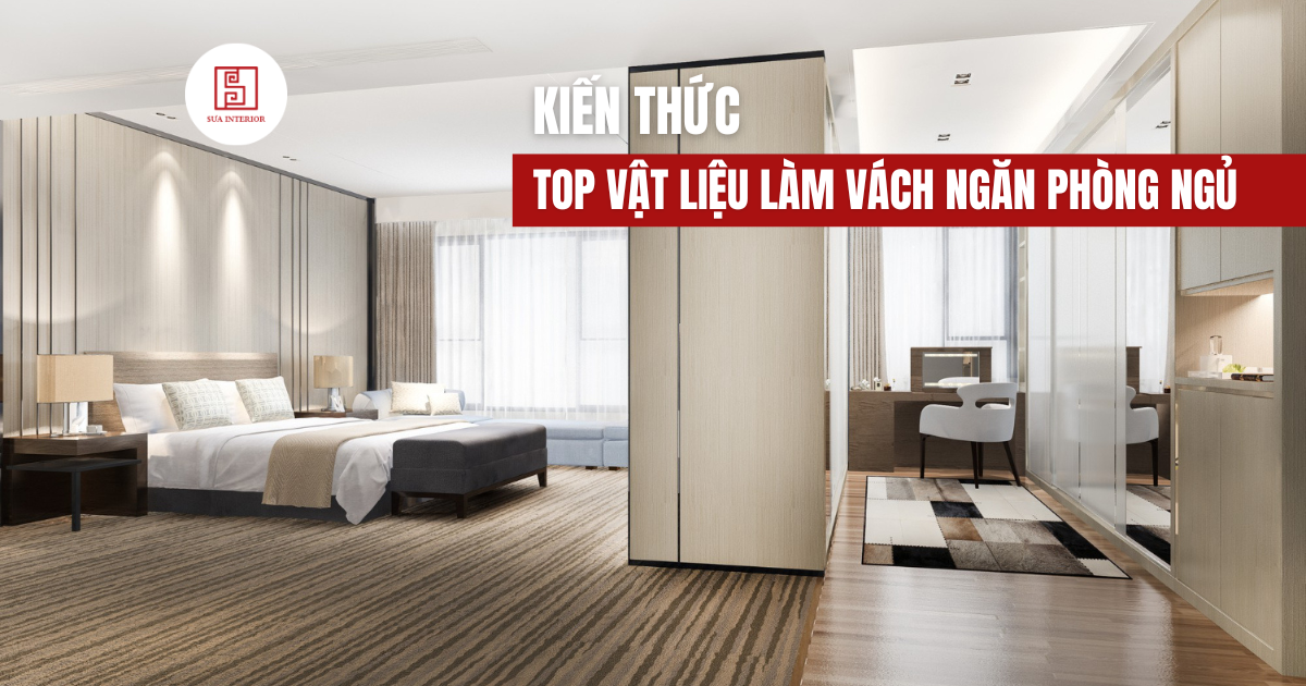 Top 15 vật liệu làm vách ngăn phòng ngủ phổ biến nhất 2025