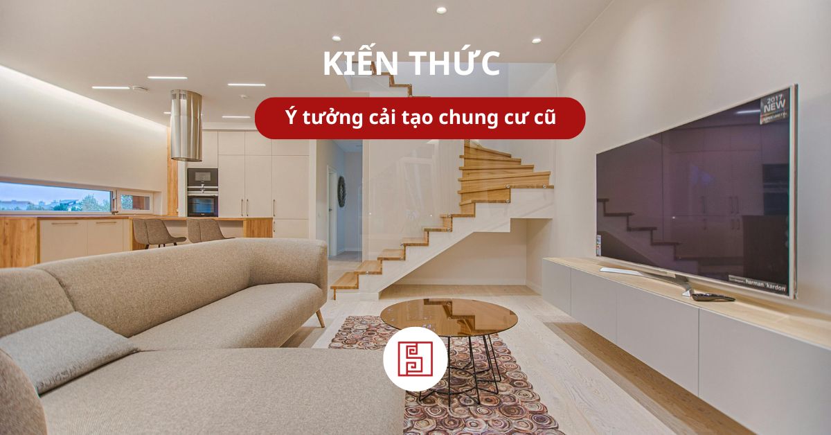 Chi phí và ý tưởng cải tạo chung cư cũ thành căn hộ hiện đại