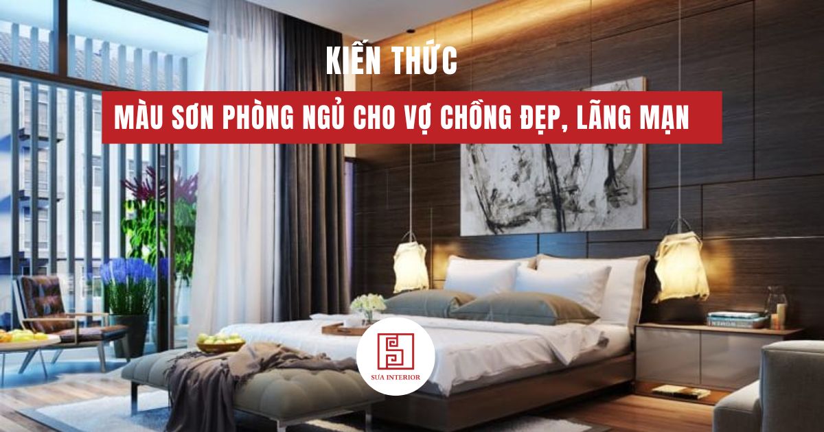 màu sơn phòng ngủ đẹp cho vợ chồng