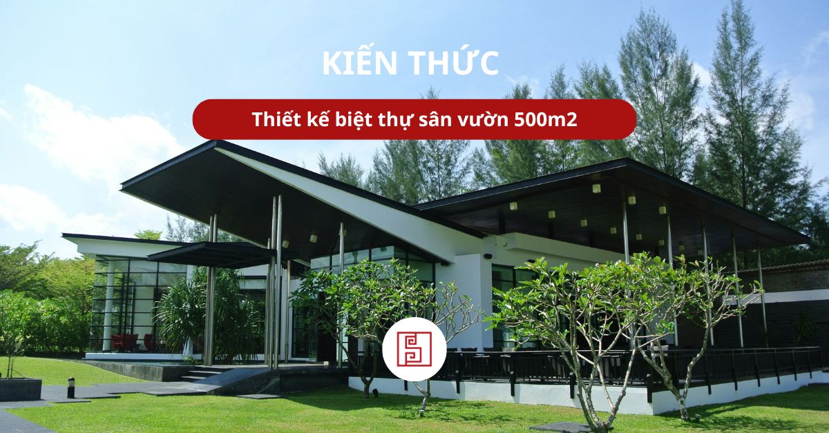 thiết kế biệt thự sân vườn 500m2