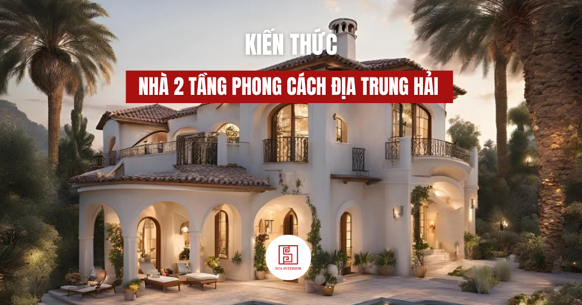 Nhà 2 tầng phong cách Địa Trung Hải: 50+ mẫu đẹp 2025