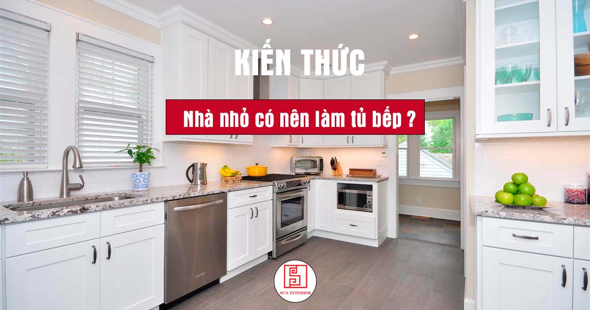 nhà nhỏ có nên làm tủ bếp không